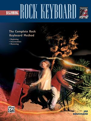 Beginning Rock Keyboard: Complete Rock Keyboard Method - Bouchard, Joe