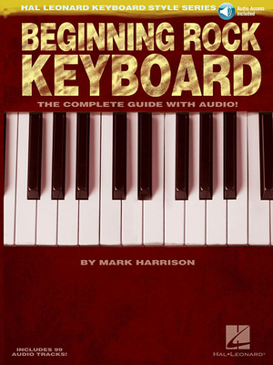 Beginning Rock Keyboard: The Complete Guide with CD! - Harrison, Mark