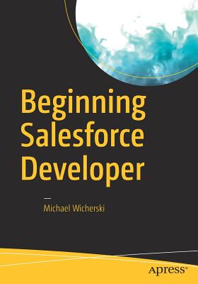 Beginning Salesforce Developer - Wicherski, Michael