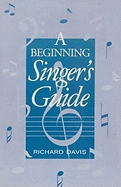Beginning Singer's Guide
