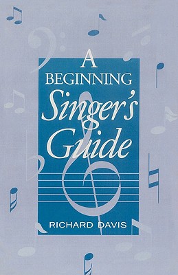 Beginning Singer's Guide - Davis, Richard