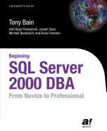 Beginning SQL Server 2000 DBA: From Novice to Professional