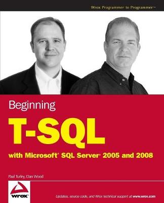 Beginning T-SQL with Microsoft SQL Server 2005 and 2008 - Turley, Paul, and Wood, Dan
