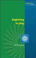 Beginning to Play