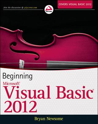 Beginning Visual Basic 2012 - Newsome, Bryan