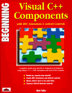 Beginning Visual C++ Components: With MFC Extensions and ActiveX Controls