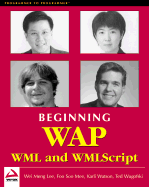 Beginning WAP: WML and WMLScript - Watson, Karli, and Foo, Soo Mee, and Watson, Carli