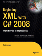Beginning XML with C# 2008: From Novice to Professional