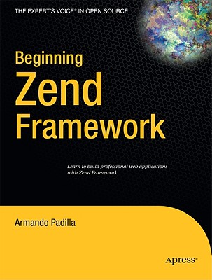 Beginning Zend Framework - Padilla, Armando