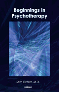 Beginnings in Psychotherapy: A Guidebook for New Therapists