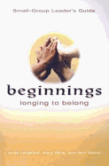 Beginnings: Longing to Belong Small-Group Leader's Guide