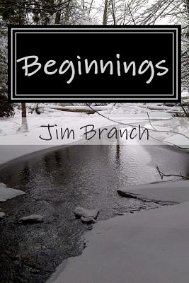 Beginnings - Branch, Jim