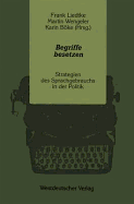 Begriffe Besetzen: Strategien Des Sprachgebrauchs in Der Politik