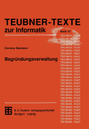 Begrundungsverwaltung: Grundlagen, Systeme Und Algorithmen