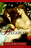 Beguiled - Borchardt, Alice, and Rice, Anne, Professor (Introduction by)
