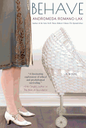 Behave: A Novel