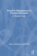 Behavior Management in Physical Education: A Practical Guide