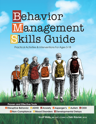 Behavior Management Skills Guide: Practical Activities & Interventions for Ages 3-18 - Walls, Scott, and Rauner, Deb
