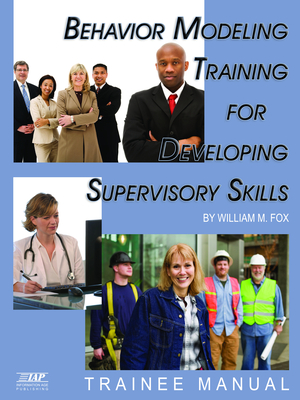 Behavior Modeling Training for Developing Supervisory Skills - Trainee Manual - Fox, William M
