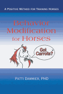 Behavior Modification for Horses: A Positive Method for Training Horses