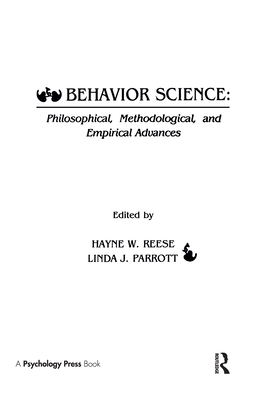 Behavior Science: Philosophical, Methodological, and Empirical Advances - Reese, H. W. (Editor), and Parrott, L. J. (Editor)