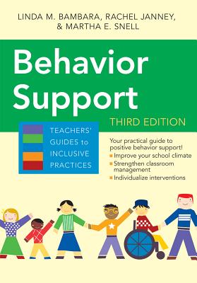 Behavior Support - Bambara, Linda M, PhD, and Janney, Rachel, PH.D., and Snell, Martha E, PH.D.
