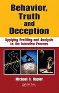 Behavior, Truth and Deception: Applying Profiling and Analysis to the Interview Process - Napier, Michael R