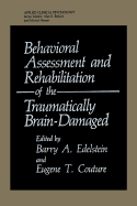 Behavioral Assessment and Rehabilitation of the Traumatically Brain-Damaged