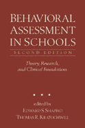 Behavioral Assessment in Schools, Second Edition: Theory, Research, and Clinical Foundations