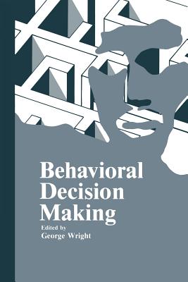Behavioral Decision Making - Wright, George (Editor)
