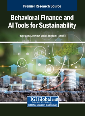 Behavioral Finance and AI Tools for Sustainability - Daidai, Fouad (Editor), and Benali, Mimoun (Editor), and Tamnine, Larbi (Editor)