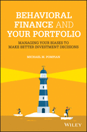 Behavioral Finance and Your Portfolio: A Navigation Guide for Building Wealth
