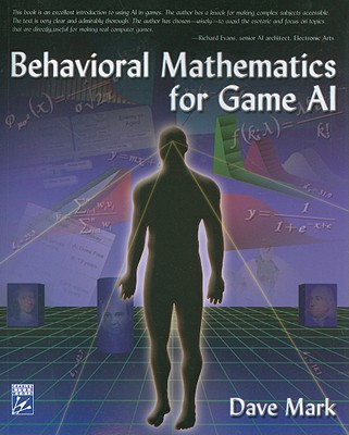 Behavioral Mathematics for Game AI - Mark, Dave