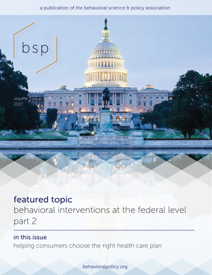 Behavioral Science & Policy: Volume 3, Issue 1 - Fox, Craig R (Editor), and Sitkin, Sim B (Editor)