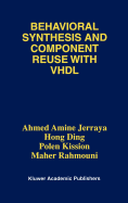 Behavioral Synthesis and Component Reuse with VHDL