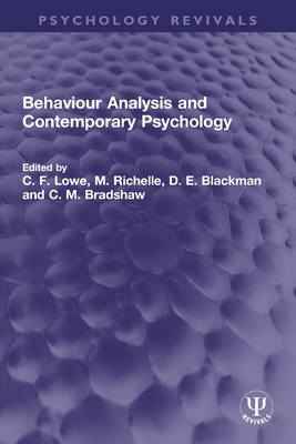 Behaviour Analysis and Contemporary Psychology - Lowe, C F (Editor), and Richelle, M (Editor), and Blackman, D E (Editor)