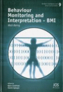 Behaviour Monitoring and Interpretation - BMI: Well-Being - Gottfried, Bj�rn (Editor), and Aghajan, Hamid (Editor)