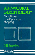 Behavioural Gerontology: Central Issues in the Psychology of Ageing
