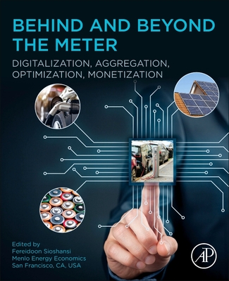 Behind and Beyond the Meter: Digitalization, Aggregation, Optimization, Monetization - Sioshansi, Fereidoon (Editor)