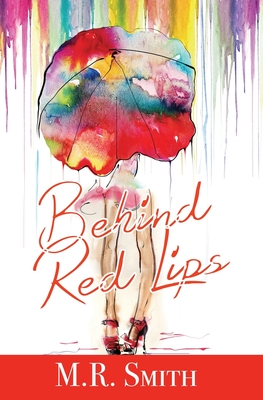 Behind Red Lips - Smith, M R