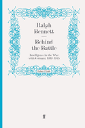 Behind the Battle: Intelligence in the War with Germany 1939-1945