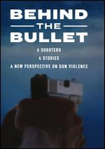 Behind the Bullet - Heidi Yeyman