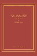 Behind the Essenes: History and Ideology in the Dead Sea Scrolls