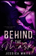 Behind the Mask: A Dark and Steamy Over 40 Romantic Suspense