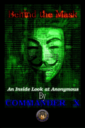 Behind the Mask: an Inside Look at Anonymous