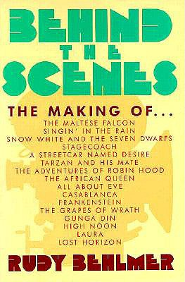 Behind the Scenes: The Making Of-- - Behlmer, Rudy
