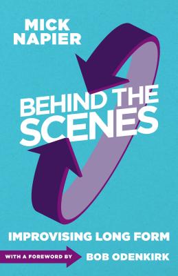 Behind the Scenes - Napier, Mick, and Odenkirk, Bob (Foreword by)