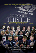 Behind the Thistle: Playing Rugby for Scotland