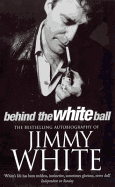 Behind the White Ball: My Autobiography