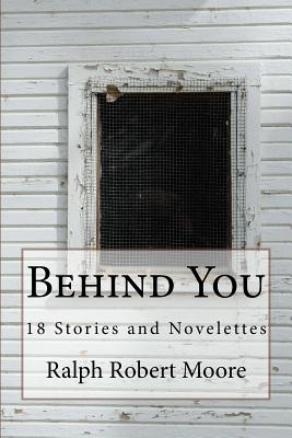 Behind You - Moore, Ralph Robert